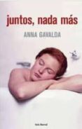 juntos, nada mas-anna gavalda-9788432228261 juntos, nada mas-anna gavalda-9788432228261
