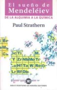 el sueño de mendeleiev de la alquimia a la quimica-paul strathern-9788432310461 el sueño de mendeleiev de la alquimia a la quimica-paul strathern-9788432310461