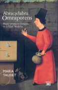 abracadabra omnipotens: magia urbana en zaragoza en la edad moder na-maria tausiet-9788432312861 abracadabra omnipotens: magia urbana en zaragoza en la edad moder na-maria tausiet-9788432312861