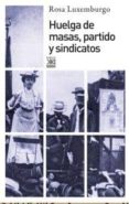 huelga de masas, partido y sindicatos-rosa luxemburgo-9788432317361 huelga de masas, partido y sindicatos-rosa luxemburgo-9788432317361
