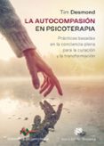 la autocompasión en psicoterapia-tim desmond-9788433030061 la autocompasión en psicoterapia-tim desmond-9788433030061