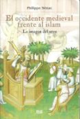 el occidente medieval frente al islam: la imagen del otro-philippe senac-9788433853561 el occidente medieval frente al islam: la imagen del otro-philippe senac-9788433853561