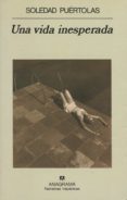 una vida inesperada (3ª ed.)-soledad puertolas-9788433910561 una vida inesperada (3ª ed.)-soledad puertolas-9788433910561