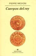 cuerpos del rey-pierre michon-9788433970961 cuerpos del rey-pierre michon-9788433970961