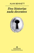 dos historias nada decentes-alan bennet-9788433978561 dos historias nada decentes-alan bennet-9788433978561