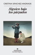 alguien bajo los párpados-cristina sanchez andrade-9788433998361 alguien bajo los párpados-cristina sanchez andrade-9788433998361