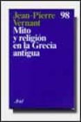 mito y religion en la grecia antigua-jean-pierre vernant-9788434410961 mito y religion en la grecia antigua-jean-pierre vernant-9788434410961