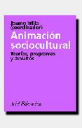 animacion sociocultural: teorias, programas y ambitos-jaume trilla bernet-9788434426061 animacion sociocultural: teorias, programas y ambitos-jaume trilla bernet-9788434426061