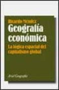 geografia economica: la logica espacial del capitalismo global-ricardo mendez gutierrez del valle-9788434434561 geografia economica: la logica espacial del capitalismo global-ricardo mendez gutierrez del valle-9788434434561