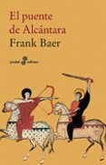 el puente de alcantara-frank baer-9788435018661 el puente de alcantara-frank baer-9788435018661