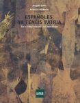españoles.ya teneis patria. de la independencia a la constitucion-angeles lario-9788436263961 españoles.ya teneis patria. de la independencia a la constitucion-angeles lario-9788436263961