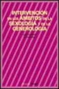 intervencion en los ambitos de la sexologia y de la generologia-9788436814361 intervencion en los ambitos de la sexologia y de la generologia-9788436814361
