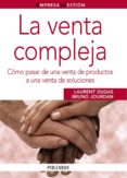 la venta compleja: como pasar de una venta de productos a una ven ta de soluciones-laurent dugas-9788436824261 la venta compleja: como pasar de una venta de productos a una ven ta de soluciones-laurent dugas-9788436824261