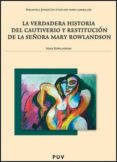 la verdadera historia del cautiverio y restitucion de la señora m ary rowlandson-mary rowlandson-9788437070261 la verdadera historia del cautiverio y restitucion de la señora m ary rowlandson-mary rowlandson-9788437070261