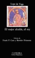 el mejor alcalde, el rey-felix lope de vega-9788437611761 el mejor alcalde, el rey-felix lope de vega-9788437611761