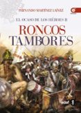 roncos tambores: el ocaso de los heroes ii-fernando martinez lainez-9788441434561 roncos tambores: el ocaso de los heroes ii-fernando martinez lainez-9788441434561