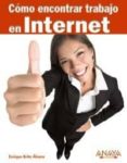 como encontrar trabajo en internet-enrique brito alvaro-9788441528161 como encontrar trabajo en internet-enrique brito alvaro-9788441528161