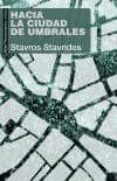 hacia la ciudad de umbrales-stavros stavrides-9788446042761 hacia la ciudad de umbrales-stavros stavrides-9788446042761