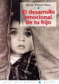 el desarrollo emocional de tu hijo-roser perez simo-9788449310461 el desarrollo emocional de tu hijo-roser perez simo-9788449310461