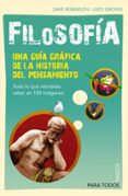 filosofia: una guia grafica de la historia del pensamiento: todo lo que necesitas saber en 100 imagenes-d. keith robinson-j. groves-9788449324161 filosofia: una guia grafica de la historia del pensamiento: todo lo que necesitas saber en 100 imagenes-d. keith robinson-j. groves-9788449324161