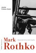mark rothko: hacia la luz en la capilla-annie cohen-solal-9788449331961 mark rothko: hacia la luz en la capilla-annie cohen-solal-9788449331961