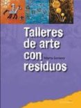 talleres de arte con residuos-marta soriano-9788461534661 talleres de arte con residuos-marta soriano-9788461534661