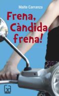 frena, càndida, frena!-maite carranza-9788466139861 frena, càndida, frena!-maite carranza-9788466139861