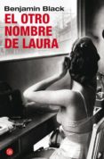 el otro nombre de laura (serie quirke 2)-benjamin black-9788466323161 el otro nombre de laura (serie quirke 2)-benjamin black-9788466323161