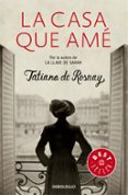 la casa que amé-tatiana de rosnay-9788466331661 la casa que amé-tatiana de rosnay-9788466331661