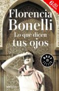 lo que dicen tus ojos-florencia bonelli-9788466333061 lo que dicen tus ojos-florencia bonelli-9788466333061