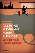 la historia de poodle springs-raymond chandler-robert parker-9788466339261 la historia de poodle springs-raymond chandler-robert parker-9788466339261