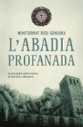 l abadia profanada-montserrat rico gongora-9788466407861 l abadia profanada-montserrat rico gongora-9788466407861