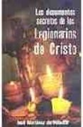 los documentos secretos de los legionarios de cristo-jose martinez de velasco-9788466618861 los documentos secretos de los legionarios de cristo-jose martinez de velasco-9788466618861