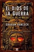 el dios de la guerra: la noche de las brujas-graham hancock-9788466653961 el dios de la guerra: la noche de las brujas-graham hancock-9788466653961