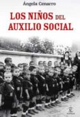 los niños del auxilio social-angela cenarro-9788467031461 los niños del auxilio social-angela cenarro-9788467031461