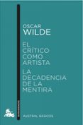 el crítico como artista / la decadencia de la mentira-oscar wilde-9788467046861 el crítico como artista / la decadencia de la mentira-oscar wilde-9788467046861