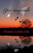 giro inesperado (ebook)-pamela bauer-9788467192261 giro inesperado (ebook)-pamela bauer-9788467192261