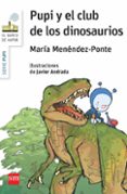 pupi y el club de los dinosaurios-maria menendez-ponte-9788467575361 pupi y el club de los dinosaurios-maria menendez-ponte-9788467575361