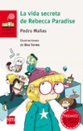 la vida secreta de rebecca paradise (premio barco de vapor 2015)-pedro mañas romero-9788467577761 la vida secreta de rebecca paradise (premio barco de vapor 2015)-pedro mañas romero-9788467577761