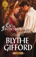 en las fronteras del amor (ebook)-blythe gifford-9788468741161 en las fronteras del amor (ebook)-blythe gifford-9788468741161