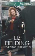 un vecino irresistible (ebook)-liz fielding-9788468781761 un vecino irresistible (ebook)-liz fielding-9788468781761