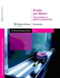 el aula por dentro: como mejorar su gestion y organizacion-rosa marchena gomez-9788471979261 el aula por dentro: como mejorar su gestion y organizacion-rosa marchena gomez-9788471979261