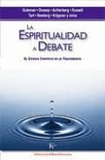 la espiritualidad a debate: el estudio cientifico de lo trascende nte-9788472457461 la espiritualidad a debate: el estudio cientifico de lo trascende nte-9788472457461