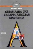 guias para una terapia familiar sistemica-michael white-9788474324761 guias para una terapia familiar sistemica-michael white-9788474324761