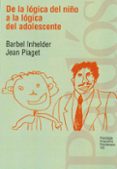 de la logica del niño a la logica del adolescente ensayo sobre la construccion de las estructuras operatorias (6ª ed.)-jean piaget-9788475091761 de la logica del niño a la logica del adolescente ensayo sobre la construccion de las estructuras operatorias (6ª ed.)-jean piaget-9788475091761