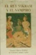 el rey vikram y el vampiro: cuentos clasicos hindues de aventuras , magia y amor-richard f. burton-9788476516461 el rey vikram y el vampiro: cuentos clasicos hindues de aventuras , magia y amor-richard f. burton-9788476516461