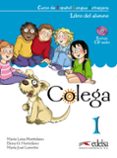 colega (libro 1) (ele para niños de 7 a 10 años. pack libro del a lumno + libro de ejercicios + cd audio)-maria luisa hortelano-9788477116561 colega (libro 1) (ele para niños de 7 a 10 años. pack libro del a lumno + libro de ejercicios + cd audio)-maria luisa hortelano-9788477116561