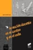 la accion docente en el centro y en el aula-9788477388661 la accion docente en el centro y en el aula-9788477388661