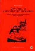 mayo del 68 y sus vidas posteriores-ross kristin-9788477741961 mayo del 68 y sus vidas posteriores-ross kristin-9788477741961