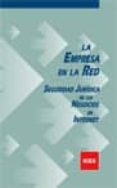 empresa en la red: seguridad juridica de los negocios en internet-alfonso ortega gimenez-9788478117161 empresa en la red: seguridad juridica de los negocios en internet-alfonso ortega gimenez-9788478117161
